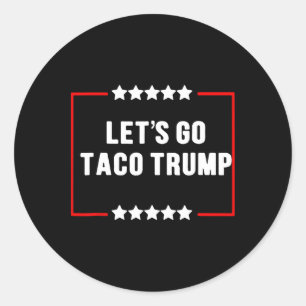 Adesivo Vamos Engraçado Vai Taco Trump Sempre Fala Memória