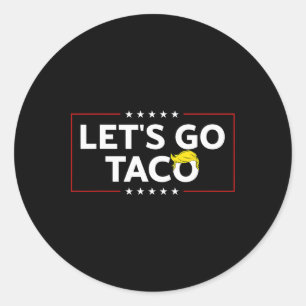 Adesivo Vamos Engraçado Vai Taco Trump Sempre Foge Mens
