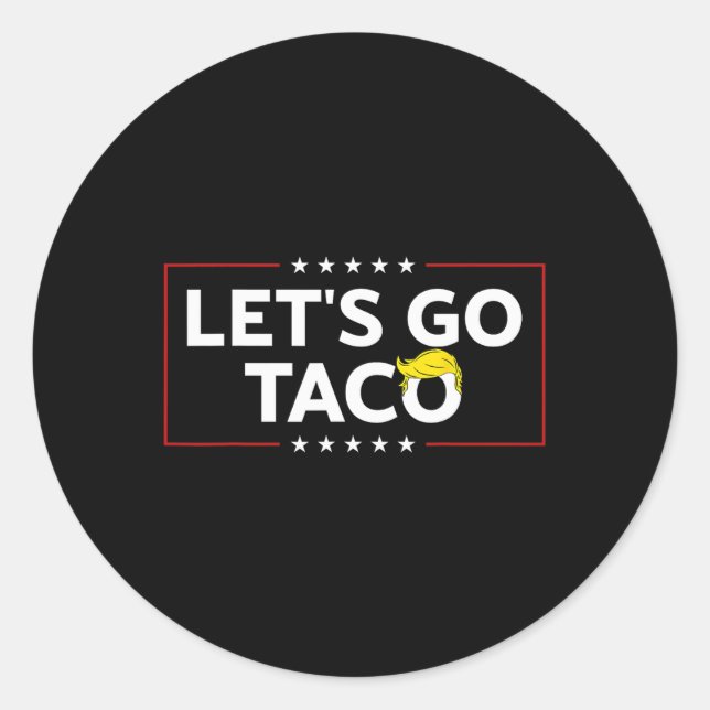 Adesivo Vamos Engraçado Vai Taco Trump Sempre Foge Mens (Frente)