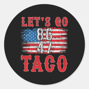 Adesivo Vamos Ir Taco Camisa Engraçada Trump Sempre Fala V