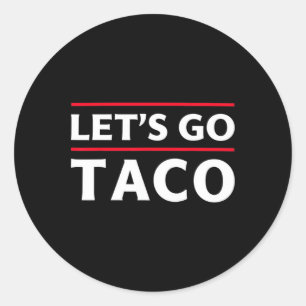 Adesivo Vamos Ir Taco Camisa Engraçado Vamos de Slogan Ir 
