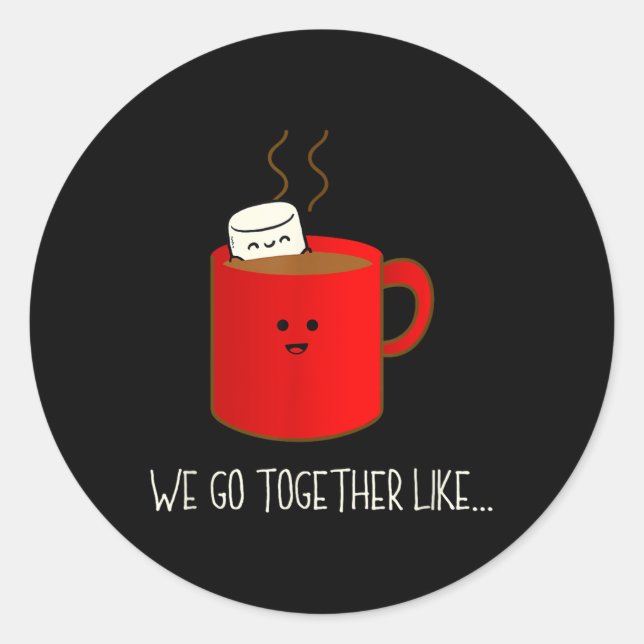 Adesivo Vamos Juntos Como Chocolate Quente E Marshmallow (Frente)