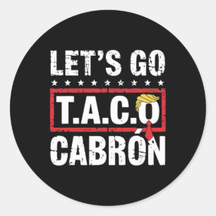 Adesivo Vamos Lá Taco Cabrón Diversão Anti Trump Protesto