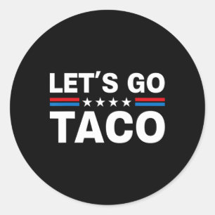 Adesivo Vamos Lá Taco Divertido Trump Sempre Desiste 29 