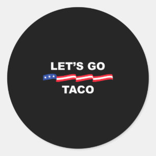 Adesivo Vamos Lá Taco Engraçado Trump Sempre Desiste 2