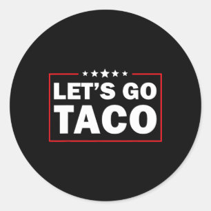 Adesivo Vamos Lá Taco Engraçado Trump Sempre Desiste 5