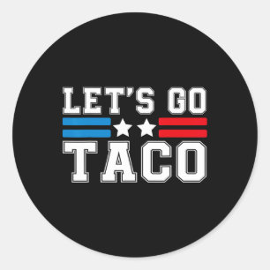 Adesivo Vamos Taco Alguém Sempre Fala Engraçado Qu