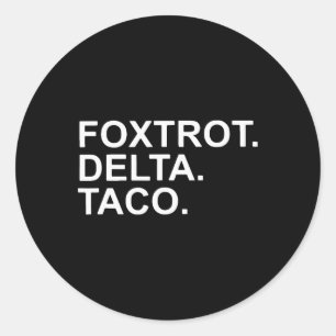 Adesivo Vamos Taco Foxtrot Delta Taco Trump Sempre Chic