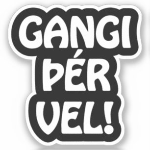 Adesivo VELHO DE GANGI ÞÉR! BOA SORTE! Língua islandesa