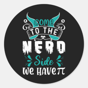 Adesivo Venha Ao Lado Do Nerd Temos Pi 1