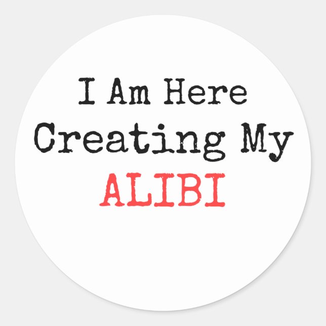 ADESIVO VERDADEIRO CRIME - ESTOU AQUI A CRIAR O MEU ALIBI (Frente)