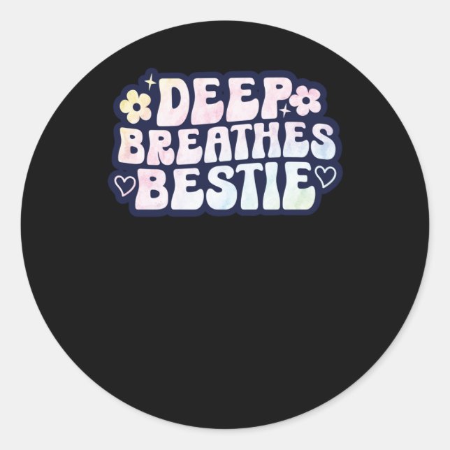 Adesivo Vestir Deep Breathe Bestie Sticker (Frente)