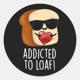 Adesivo Viciado em Pão Pãozinho Engraçado Trocadilho Fundo