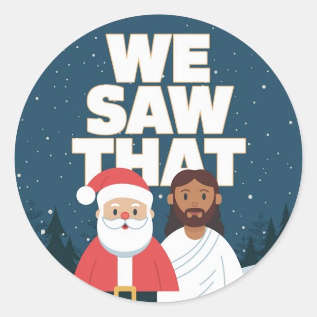 Adesivo VIMOS ISSO! Papais noeis e Jesus estão sempre assi (Frente)