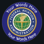 Adesivo Vinheta Personalizada FAA da Administração Federal<br><div class="desc">Este adesivo personalizado é decorado com o escudo FAA da Administração da Aviação Federal que pode ser personalizado com uma escolha de palavras acima e abaixo que lhe permite personalizá-lo com o nome de uma pessoa,  aeroporto,  posição,  etc.</div>