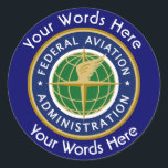 Adesivo Vinheta Personalizada FAA da Administração Federal<br><div class="desc">Este adesivo personalizado é decorado com o escudo FAA da Administração da Aviação Federal que pode ser personalizado com uma escolha de palavras acima e abaixo que lhe permite personalizá-lo com o nome de uma pessoa,  aeroporto,  posição,  etc.</div>