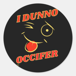 Adesivo vinheta redonda engraçada "EU DUNNO..."