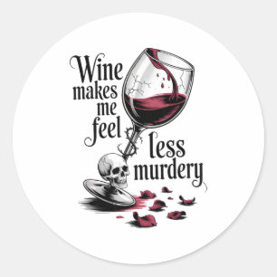 Adesivo Vinho Me Faz Me Sentir Menos Assassinamente Divert