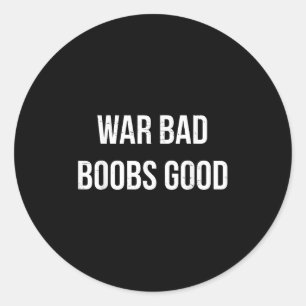 Adesivo Vintage Retro War Bad S Good Funny Dizendo Cotação