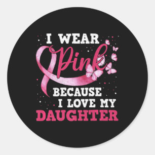 Adesivo Visto Rosa Eu Amo Minha Filha Cancer De Mama Aware
