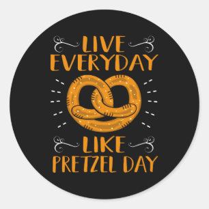Adesivo Viva Todos Os Dias Como O Dia Pretzel