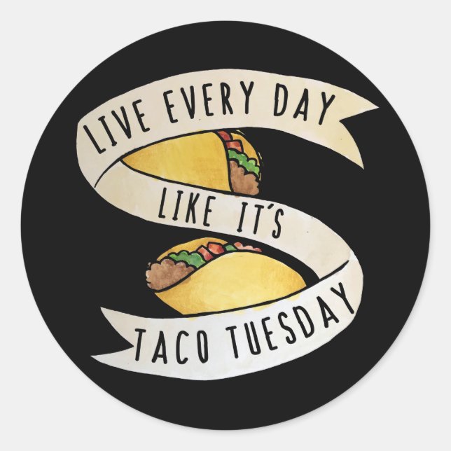 Adesivo Viva todos os dias como se fosse dia de taco (Frente)