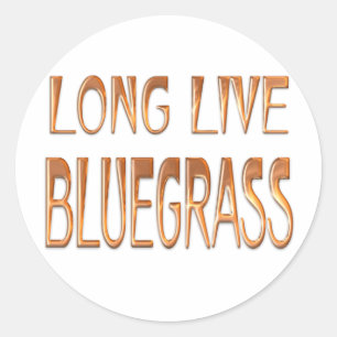 Adesivo Vive por muito tempo o Bluegrass
