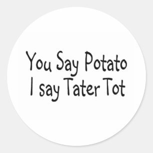 Adesivo Você diz a batata que eu digo o pequeno da batata