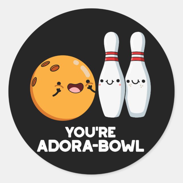 Adesivo Você é Adora-Bowl Boliches Engraçadas Dark BG (Frente)