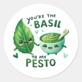Adesivo Você é o Basil do Meu Pesto -