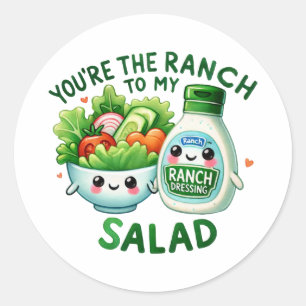 Adesivo Você é o Ranch para Minha Salada -