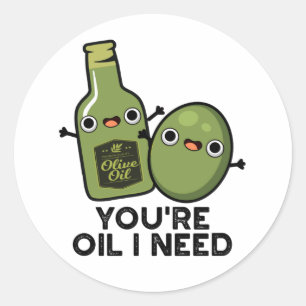Adesivo Você é óleo, preciso de óleo de oliva