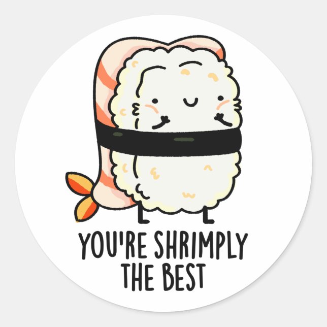 Adesivo Você é Shrimply O Melhor Engraçado Sushi Pun (Frente)