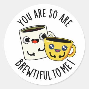 Adesivo Você É Tão Bonita Para Mim Um Engraçado Café.