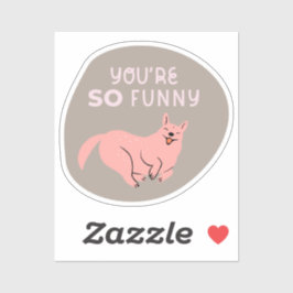 Adesivo você é tão engraçado e ilustrado cão beige rosa