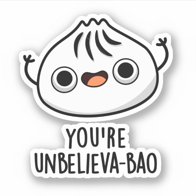 Adesivo Você é Unbelieva-bao Funny Dimsum Bao Pun (Frente)