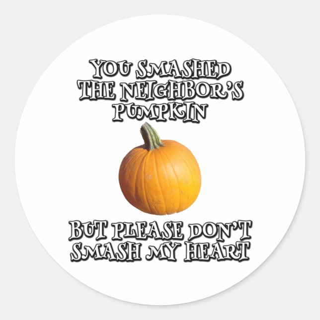 Adesivo Você esmagou a abóbora do vizinho (Frente)