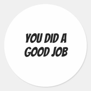 Adesivo Você fez um bom trabalho