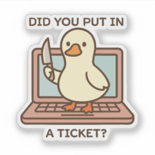 Adesivo Você Inseriu Um Bilhete? Pato