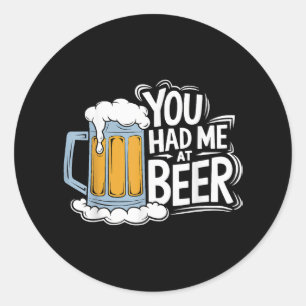 Adesivo Você Me Teve Na Cerveja