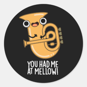 Adesivo Você Me Teve No Mellow Funny Tuba Pun Dark BG
