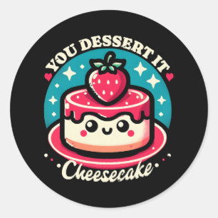 Adesivo Você Merece Isso - Cheesecake Kawaii