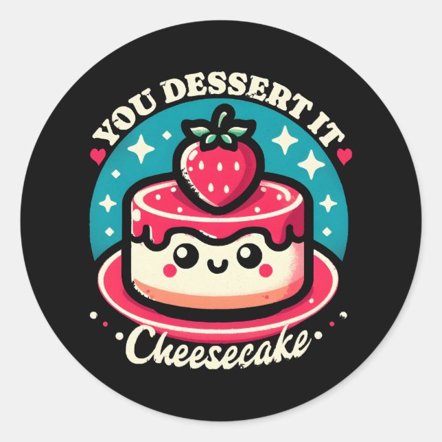Adesivo Você Merece Isso - Cheesecake Kawaii (Frente)