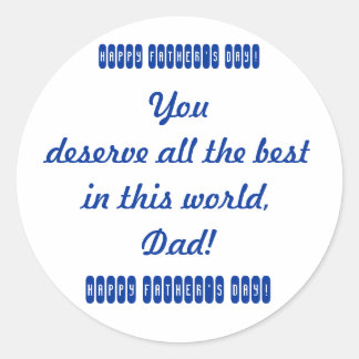 Adesivo Você merece o melhor neste mundo, Pai. Feliz