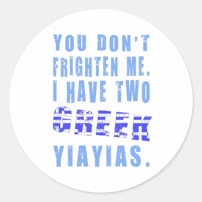 Adesivo Você não me assusta Eu tenho dois iaias gregos (Frente)