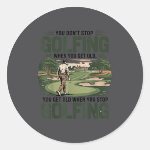 Adesivo Você Não Para de Jogar Golfe Quando Fica Velho Mot
