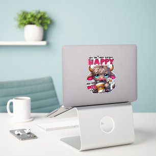 Adesivo Você Não Pode Deixar Todo Mundo Feliz, Você Não é 