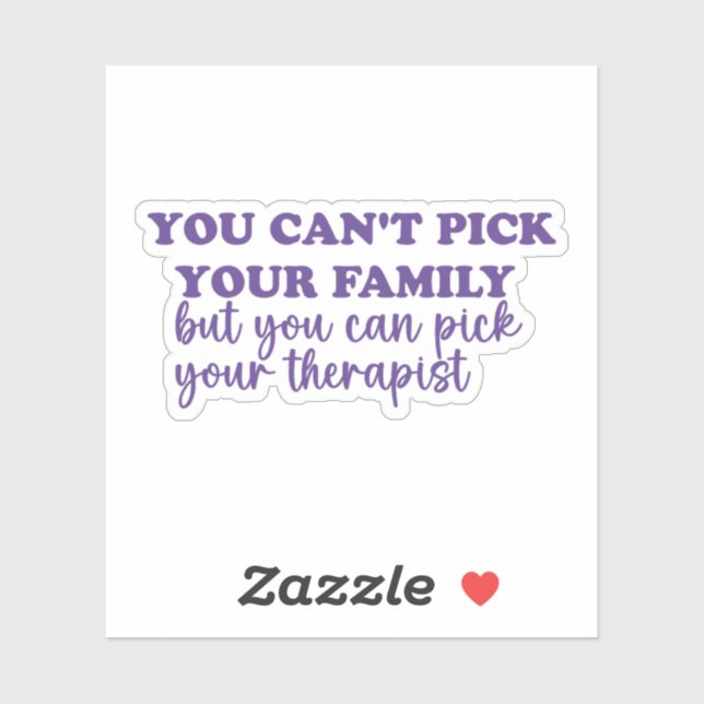 Adesivo Você não pode escolher sua família que você pode e (Folha)