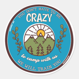 Adesivo Você não precisa ser louco para acampar conosco
