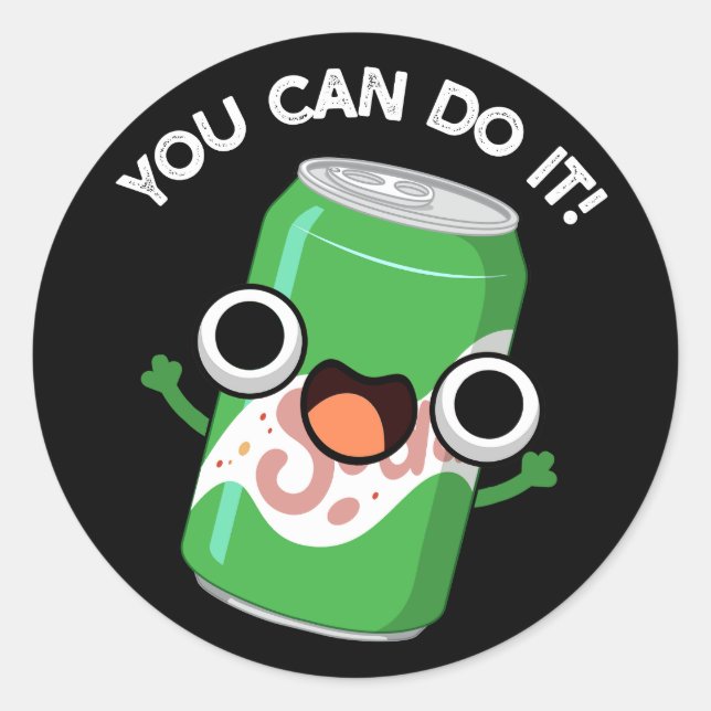 Adesivo Você Pode Fazer Isso Engraçado Soda Pop Pun (Frente)
